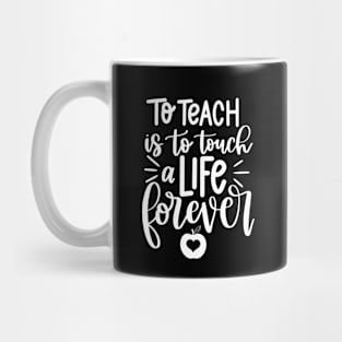 Touching a life forever - inspiring teacher quote (white) Mug